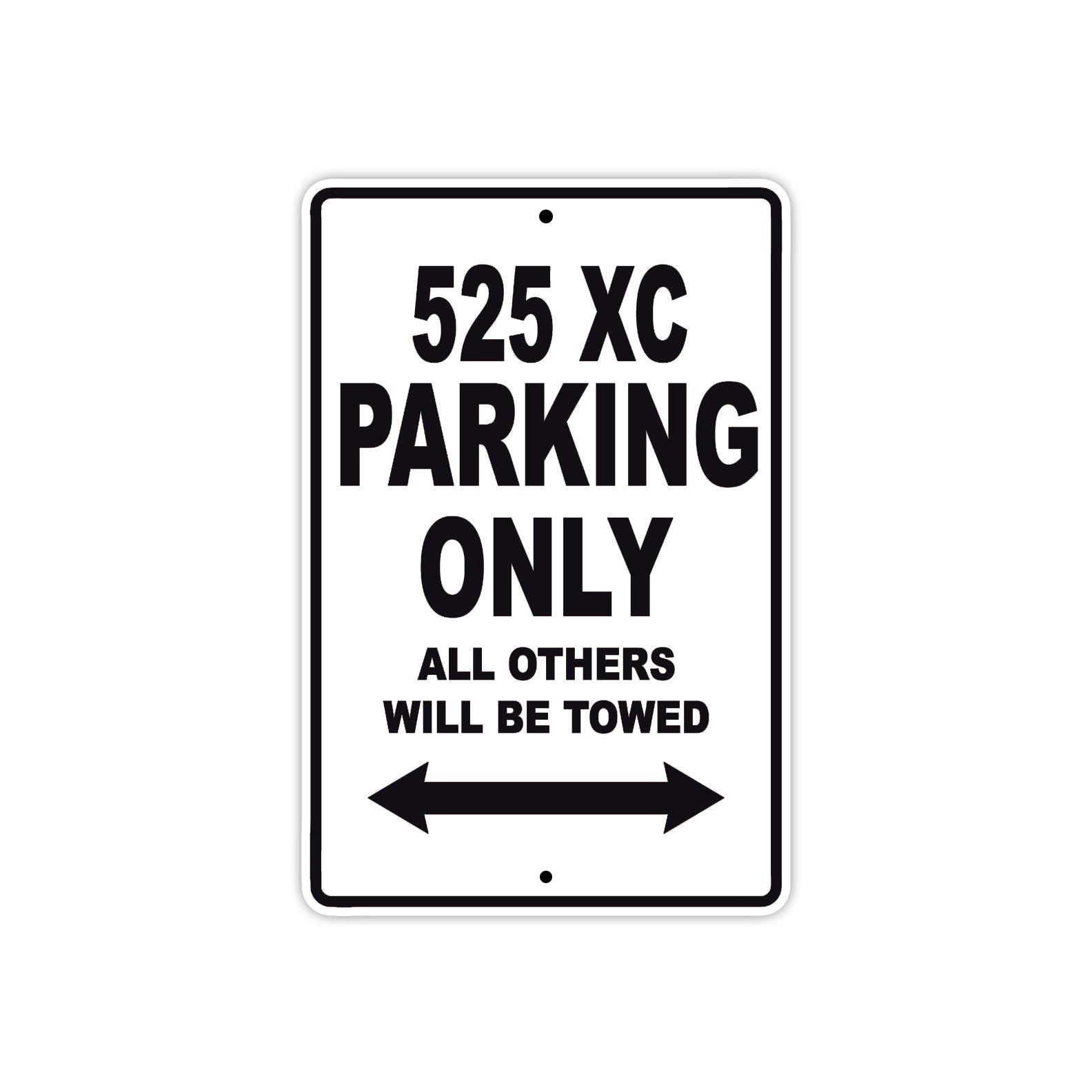 525 XC Motorcycle Parking Only All Others Will Be Towed Metal Sign  