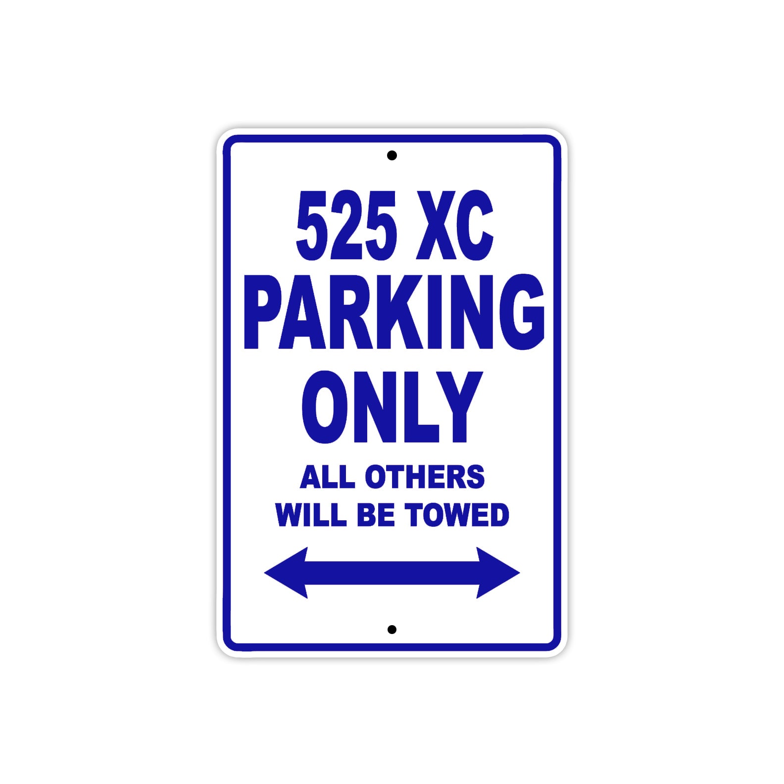 525 XC Motorcycle Parking Only All Others Will Be Towed Metal Sign Plate