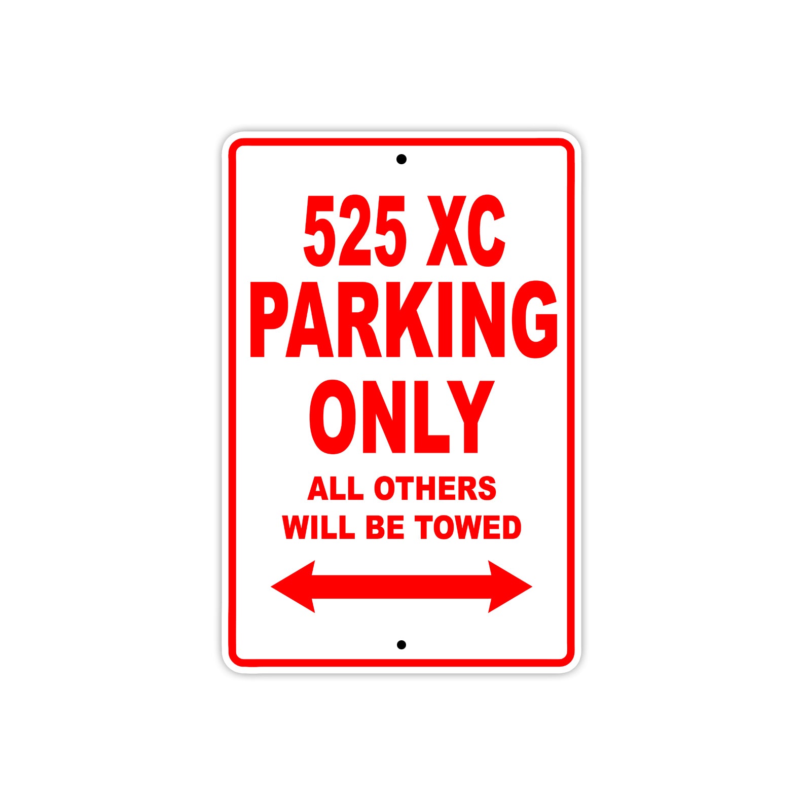 525 XC Motorcycle Parking Only All Others Will Be Towed Sign