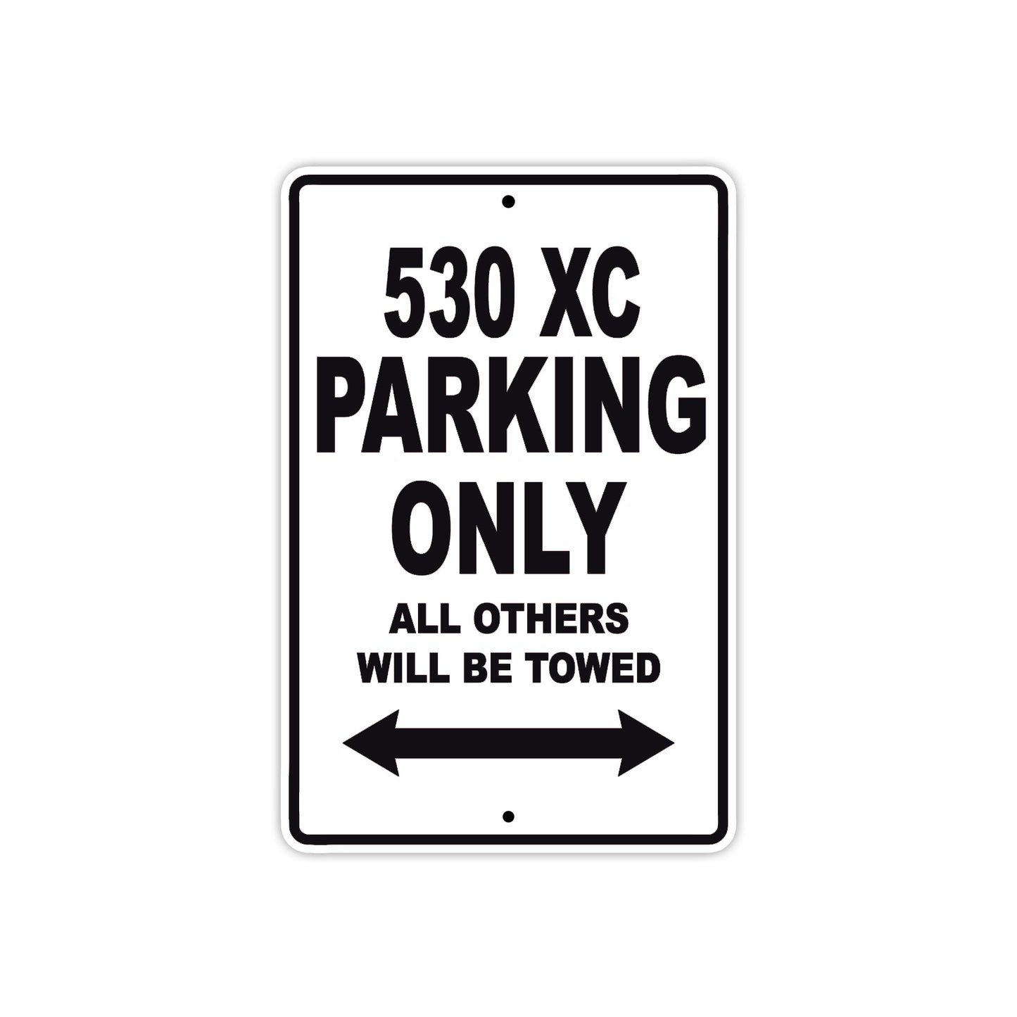 530 XC Motorcycle Parking Only All Others Will Be Towed Metal Sign  