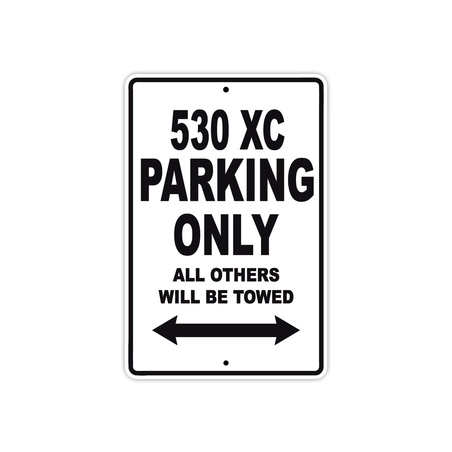 530 XC Motorcycle Parking Only All Others Will Be Towed Metal Sign  