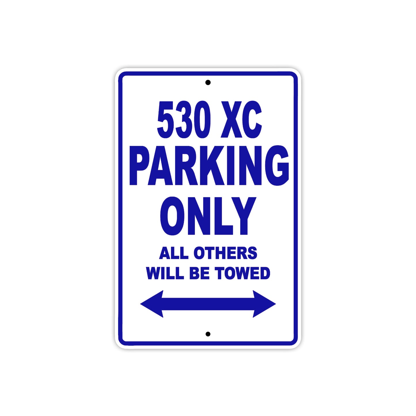 530 XC Motorcycle Parking Only All Others Will Be Towed Metal Sign Plate