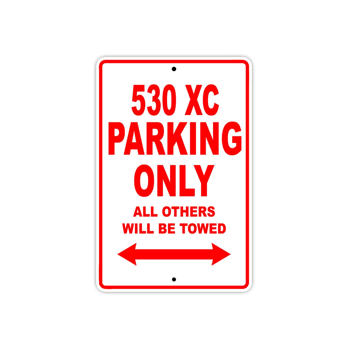 530 XC Motorcycle Parking Only All Others Will Be Towed Sign