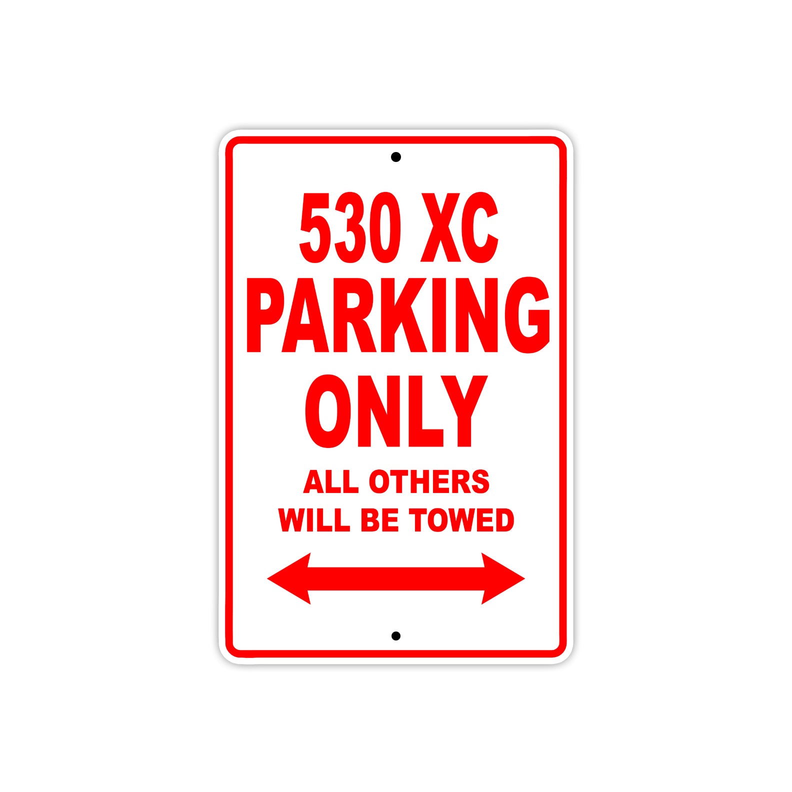 530 XC Motorcycle Parking Only All Others Will Be Towed Sign