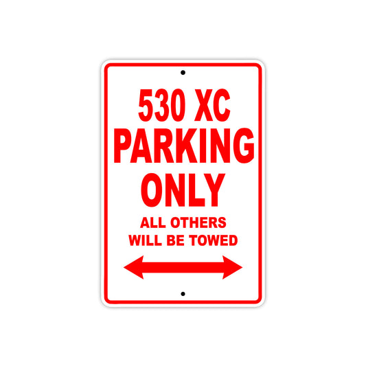 530 XC Motorcycle Parking Only All Others Will Be Towed Sign
