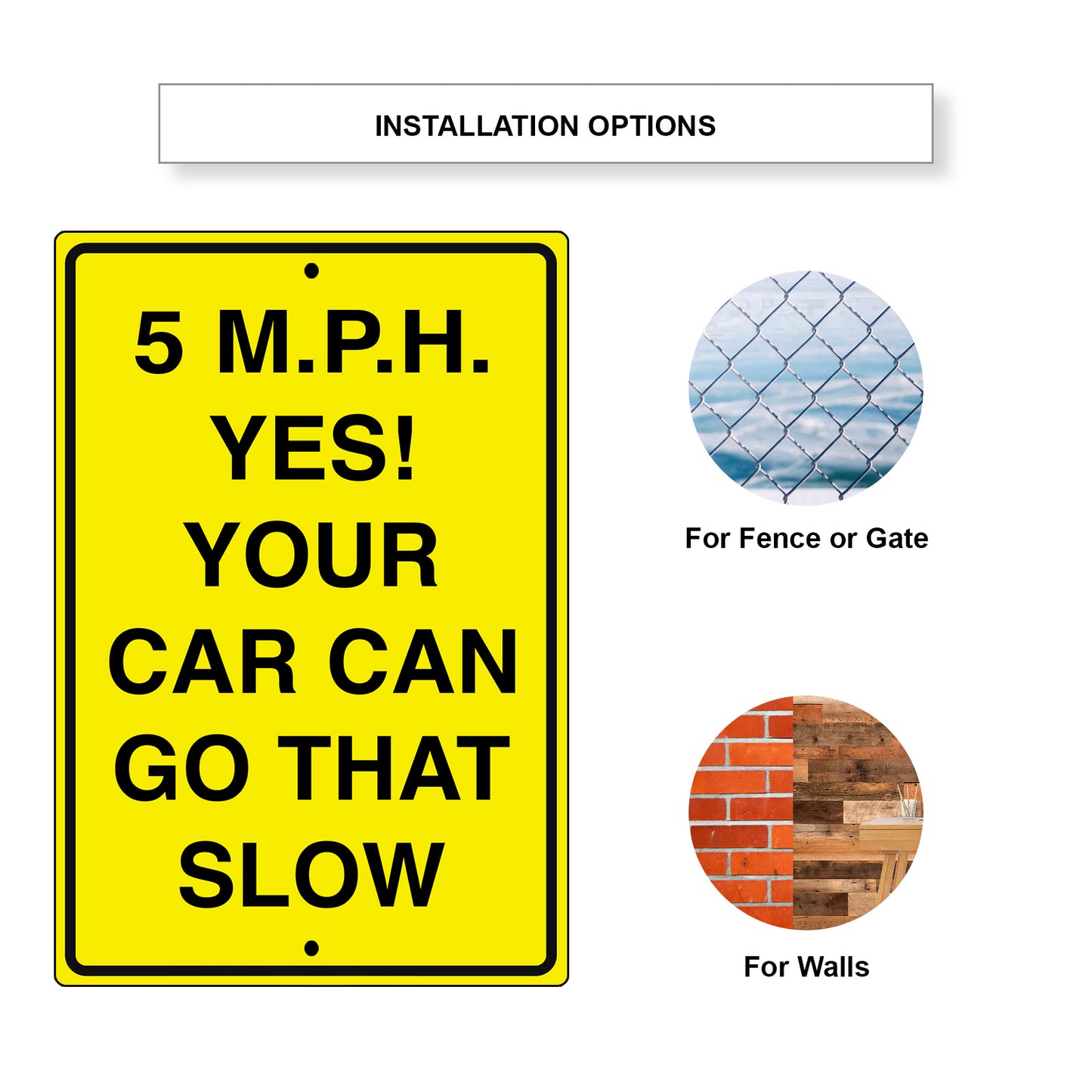 5 M.P.H. Yes your car can go that slow aluminum metal sign