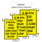 5 M.P.H. Yes your car can go that slow aluminum metal sign
