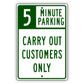 5 Minute Parking Carry Out Customers Only Aluminum Metal Sign