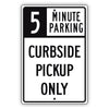 5 Minute Parking Curbside Pickup Only Aluminum Metal Sign