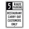 05 Minute Parking Restaurant Carry Out Customers Only Aluminum Metal Sign