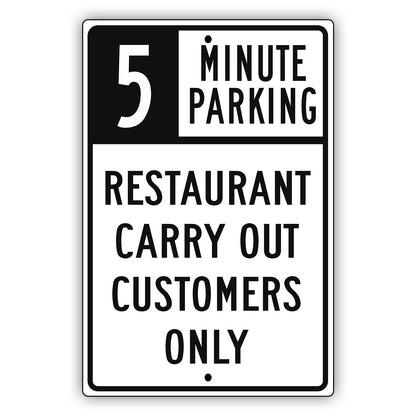 05 Minute Parking Restaurant Carry Out Customers Only Aluminum Metal Sign