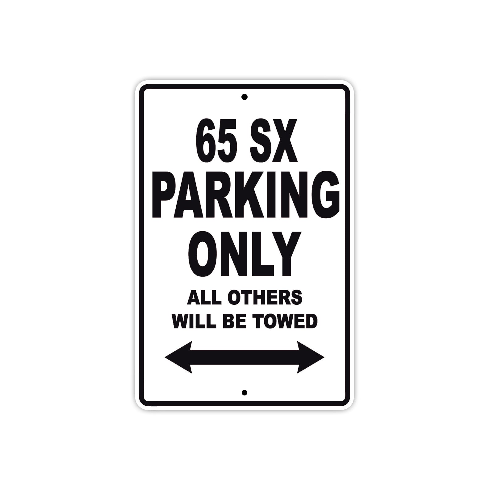 65 SX Motorcycle Parking Only All Others Will Be Towed Metal Sign  