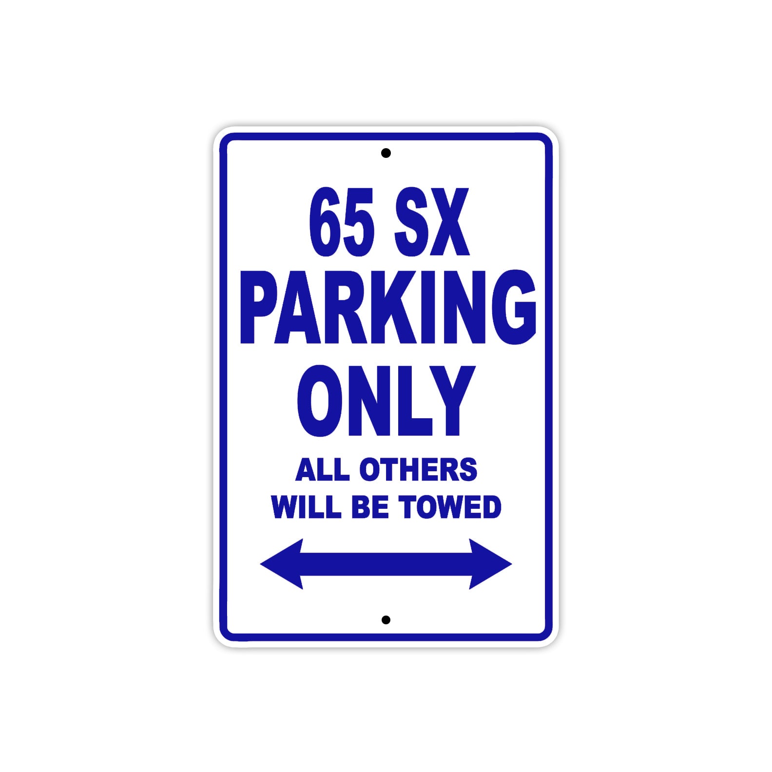 65 SX Motorcycle Parking Only All Others Will Be Towed Metal Sign Plate