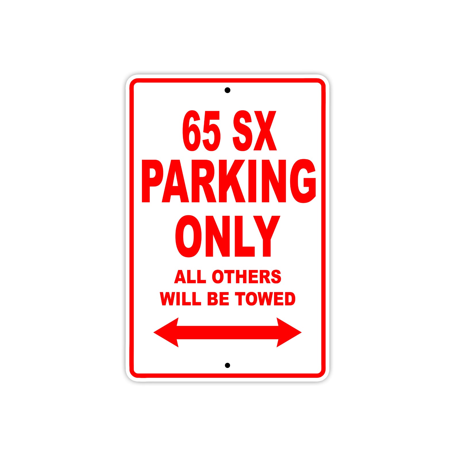 65 SX Motorcycle Parking Only All Others Will Be Towed Sign