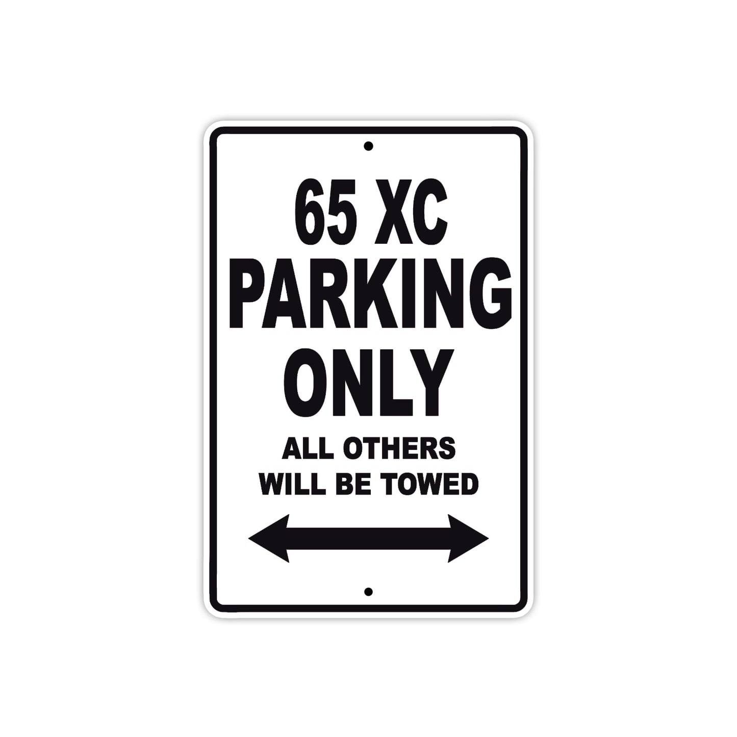 65 XC Motorcycle Parking Only All Others Will Be Towed Metal Sign  
