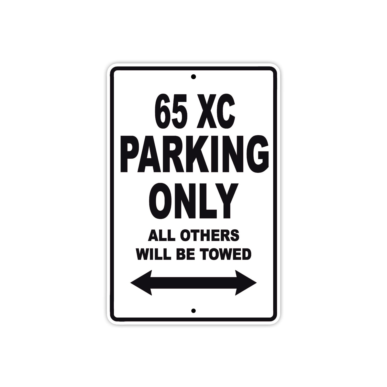 65 XC Motorcycle Parking Only All Others Will Be Towed Metal Sign  