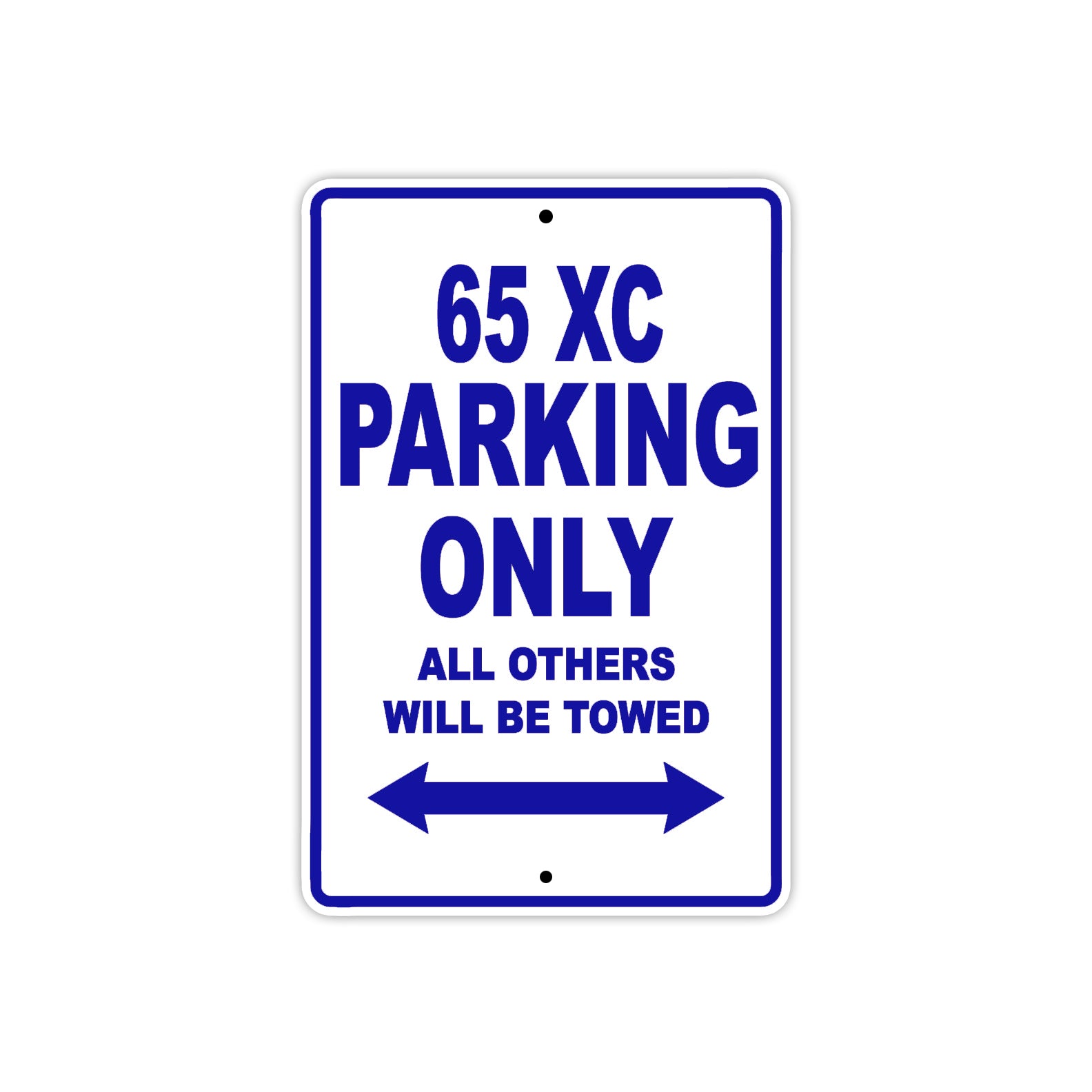 65 XC Motorcycle Parking Only All Others Will Be Towed Metal Sign Plate