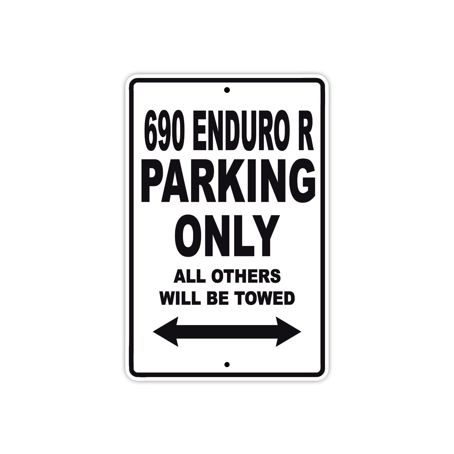 690 Enduro R Motorcycle Parking Only All Others Will Be Towed Metal Sign 