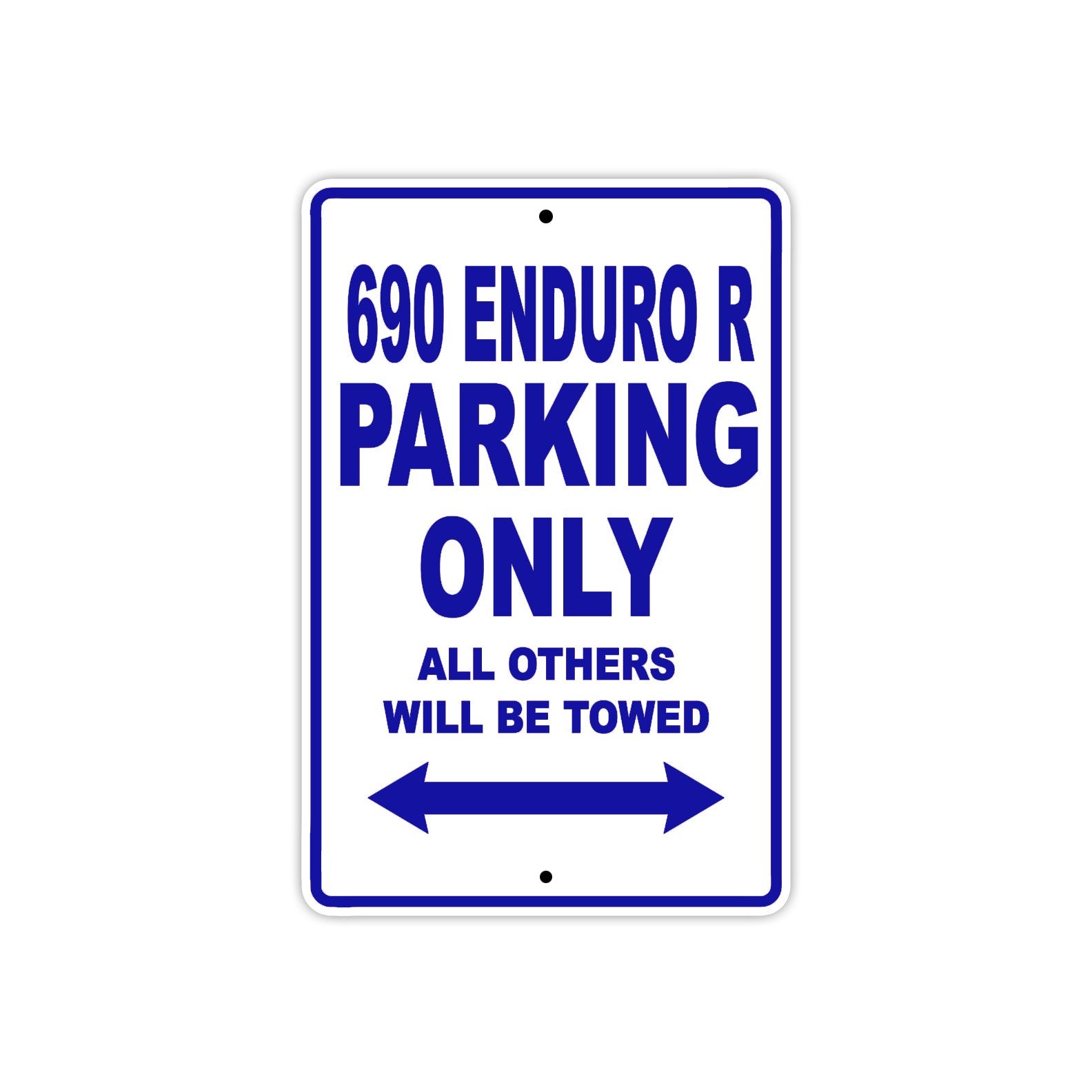 690 Enduro R Motorcycle Parking Only All Others Will Be Towed Sign 
