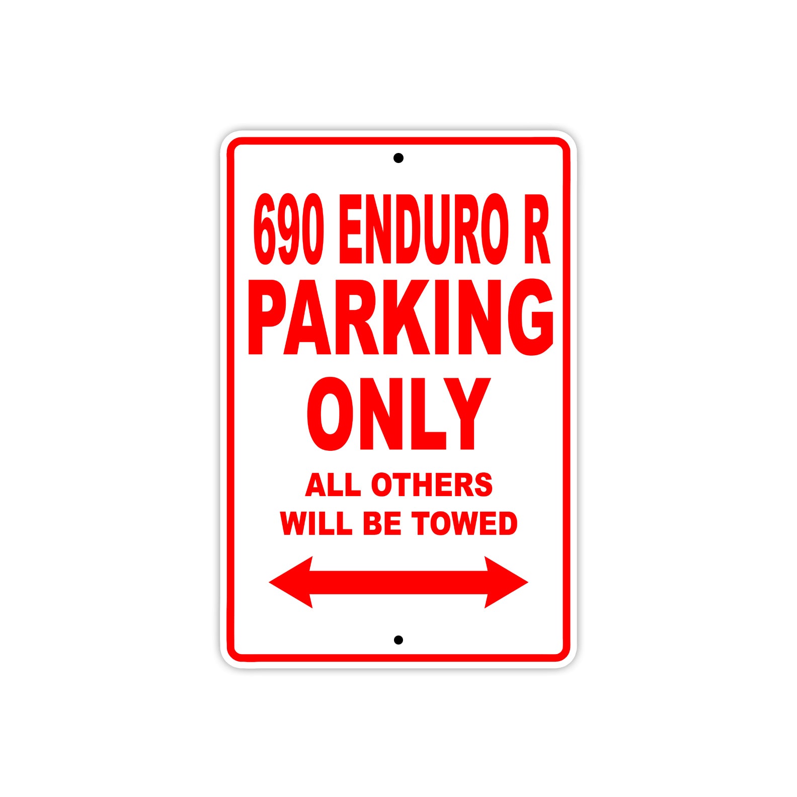 690 Enduro R Motorcycle Parking Only All Others Will Be Towed Sign
