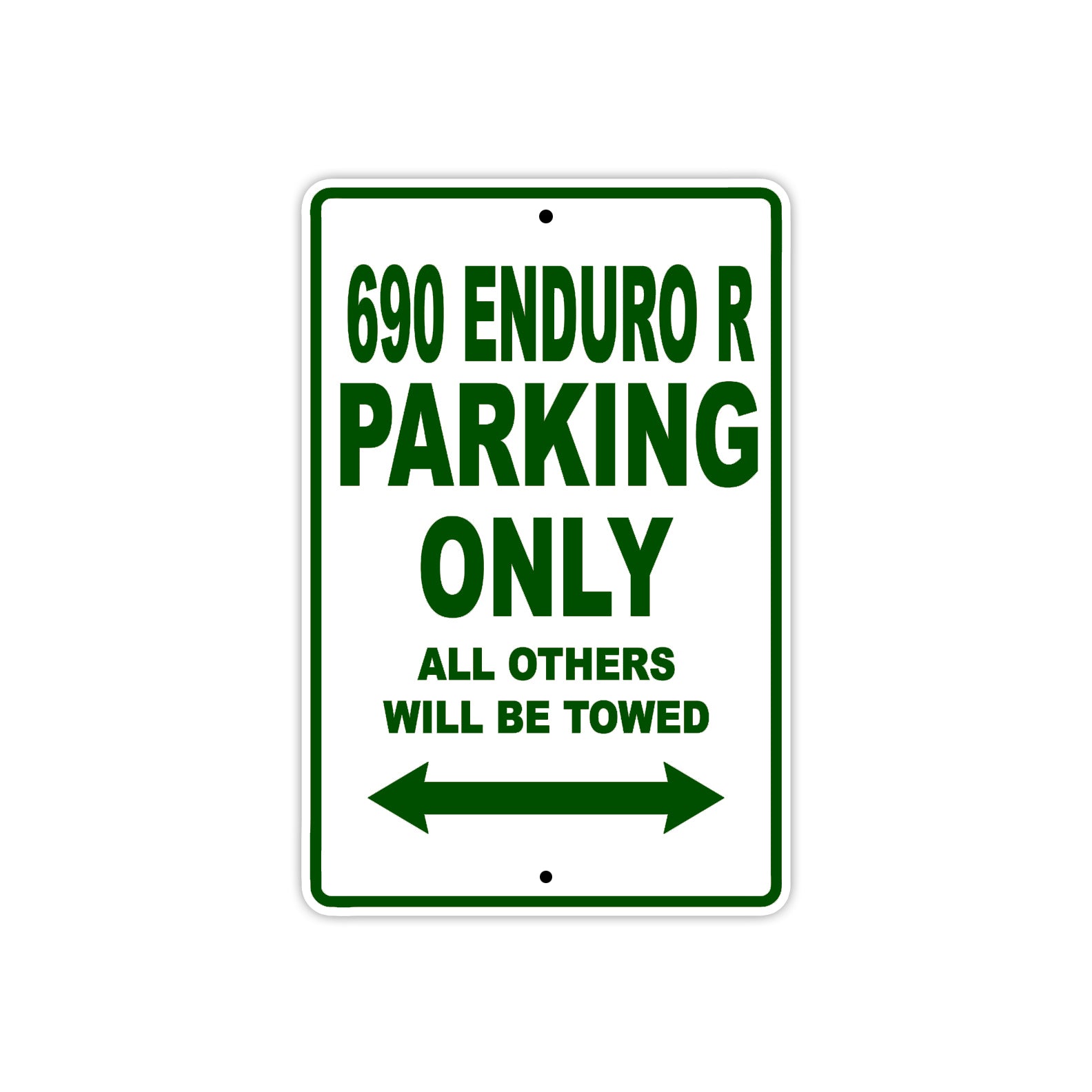 690 Enduro R Motorcycle Parking Only All Others Will Be Towed Sign Plate