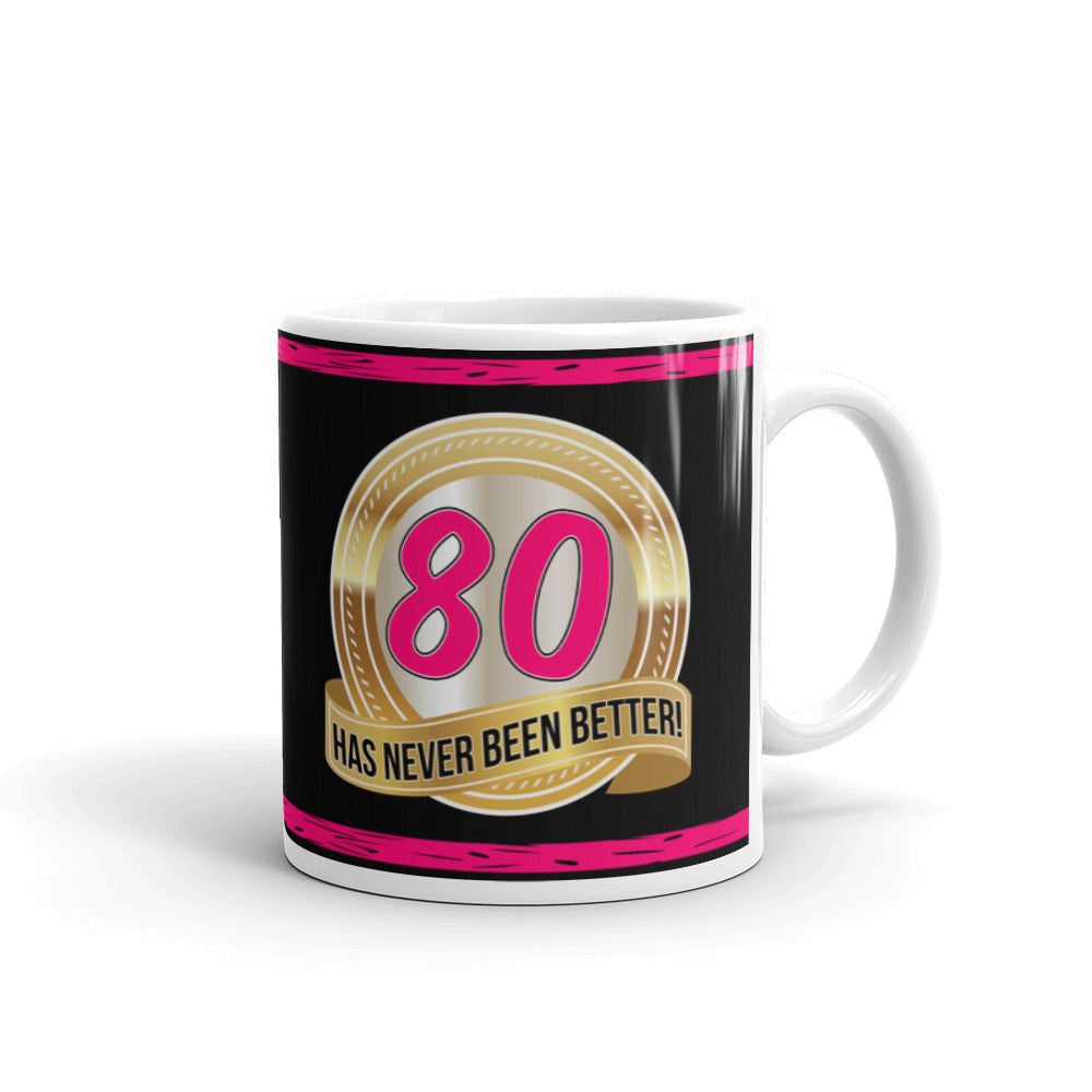 80th Birthday Gifts 80 Has Never Been Better Mom Grandma Coffee Mug