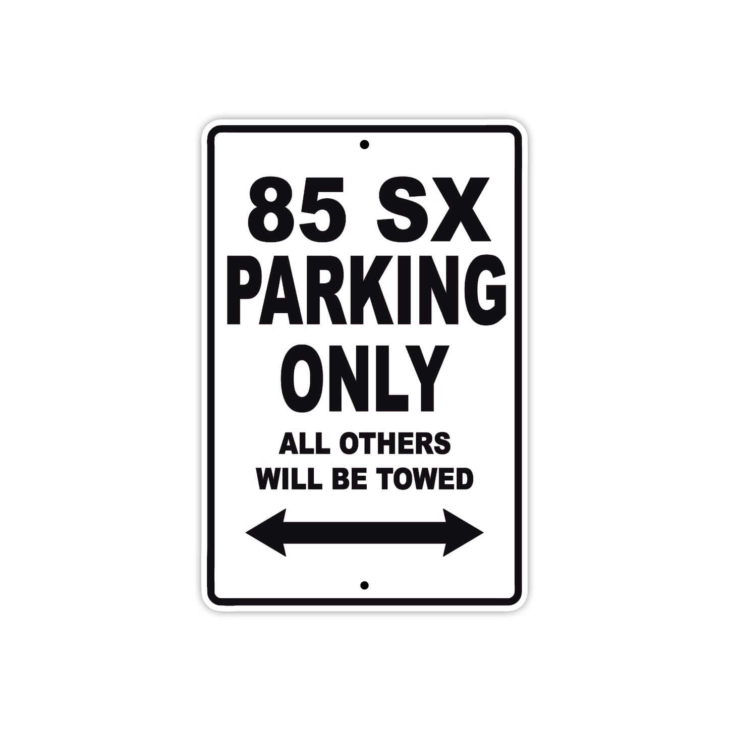 85 SX Motorcycle Parking Only All Others Will Be Towed Metal Sign 