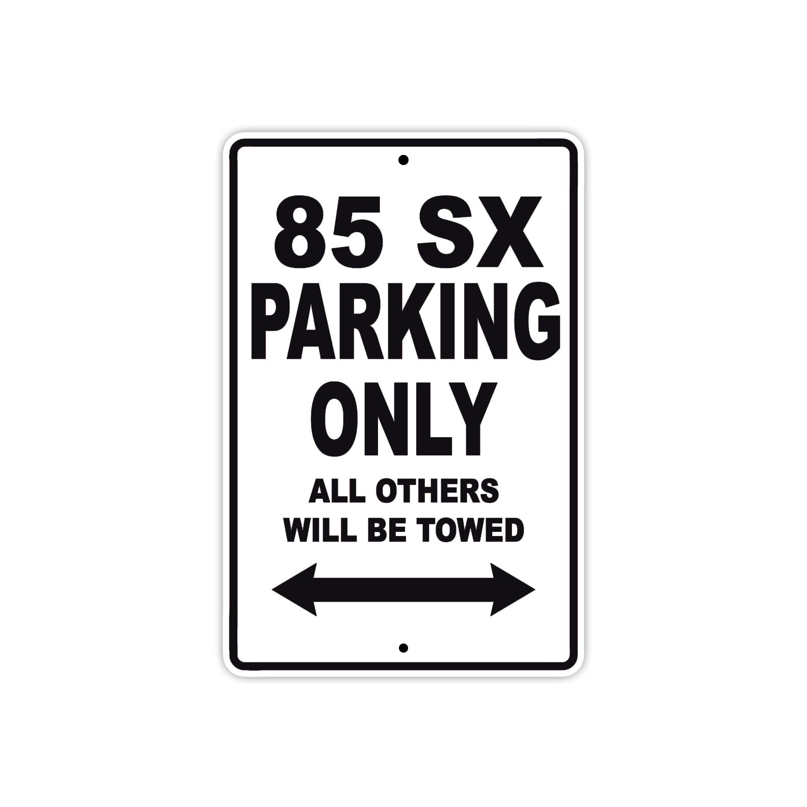 85 SX Motorcycle Parking Only All Others Will Be Towed Metal Sign 