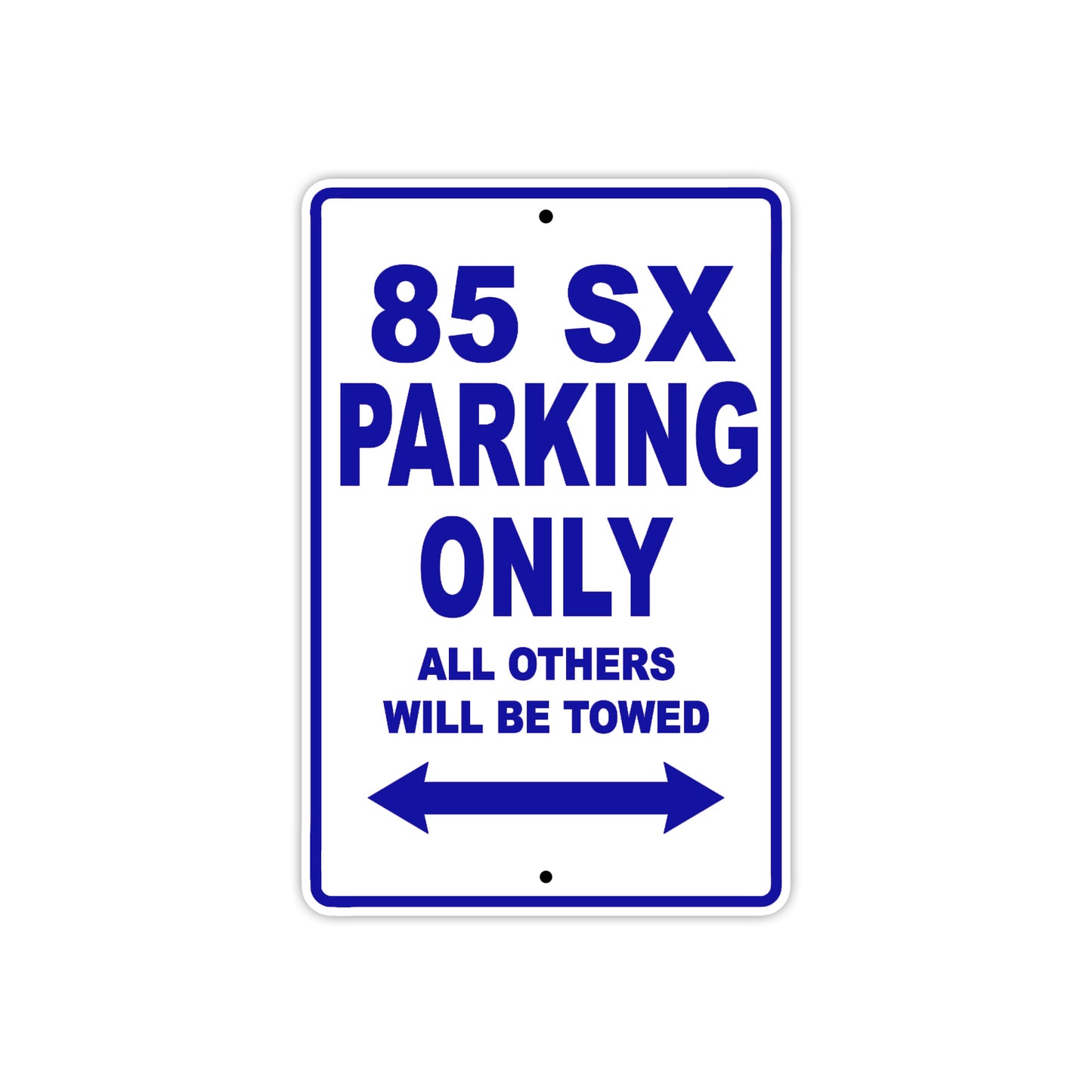85 SX Motorcycle Parking Only All Others Will Be Towed Metal Sign Plate
