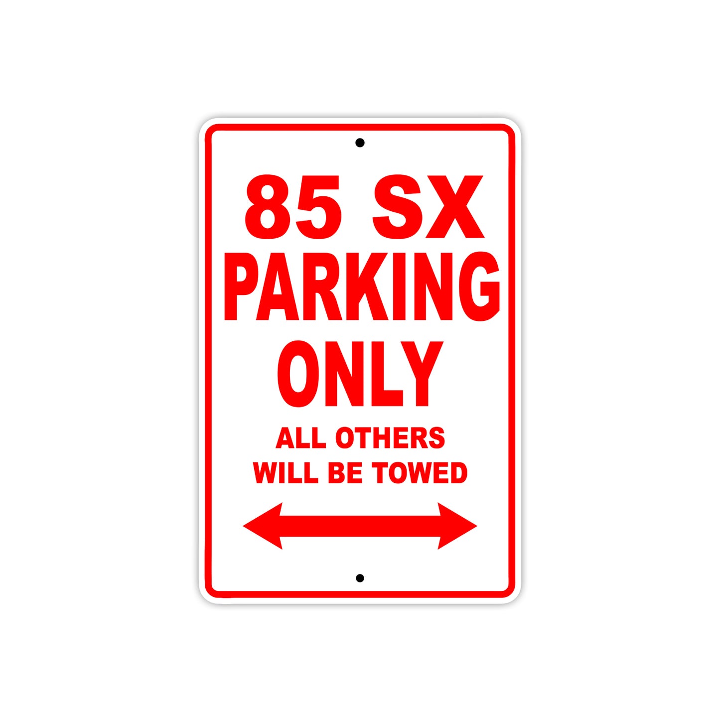 85 SX Motorcycle Parking Only All Others Will Be Towed Sign