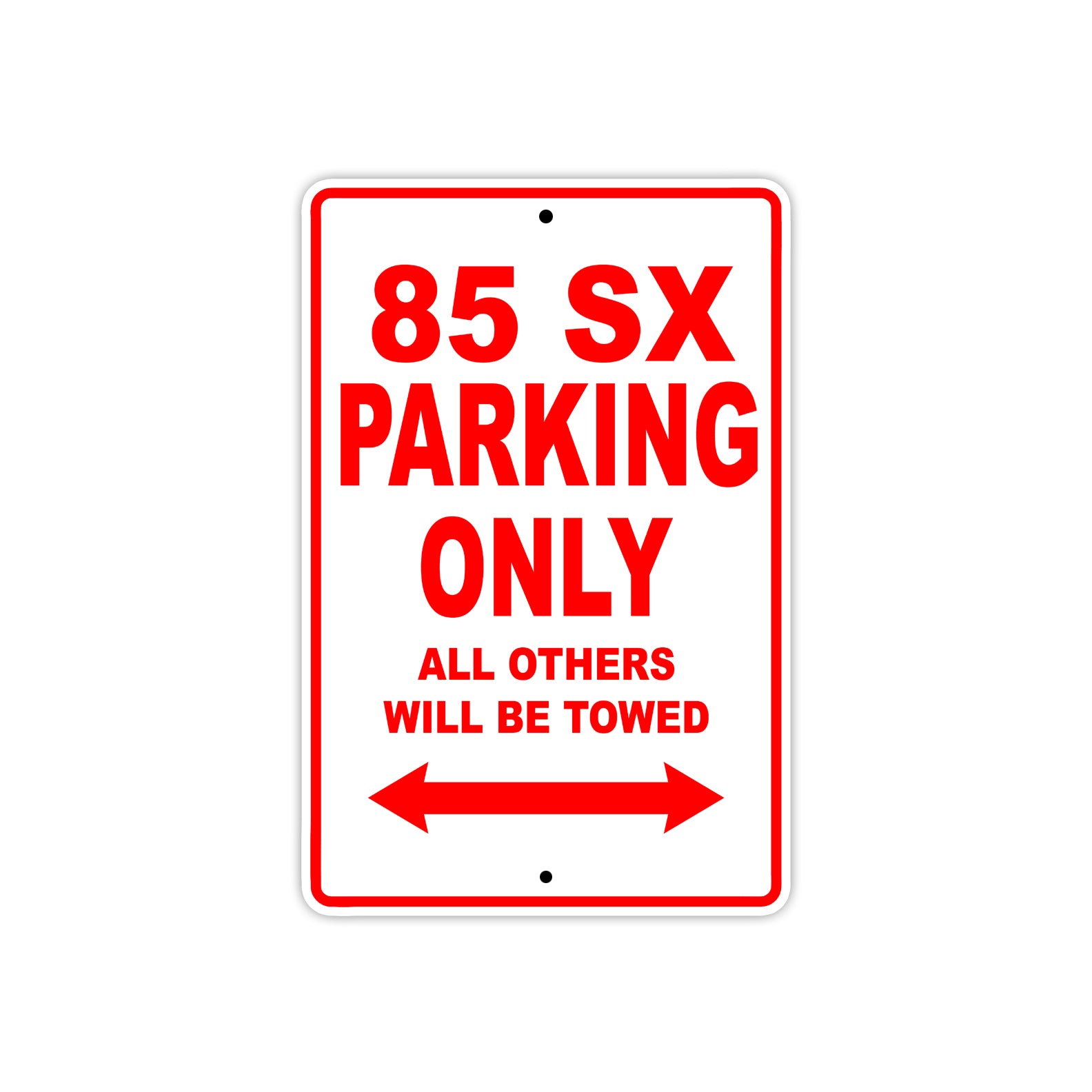 85 SX Motorcycle Parking Only All Others Will Be Towed Sign