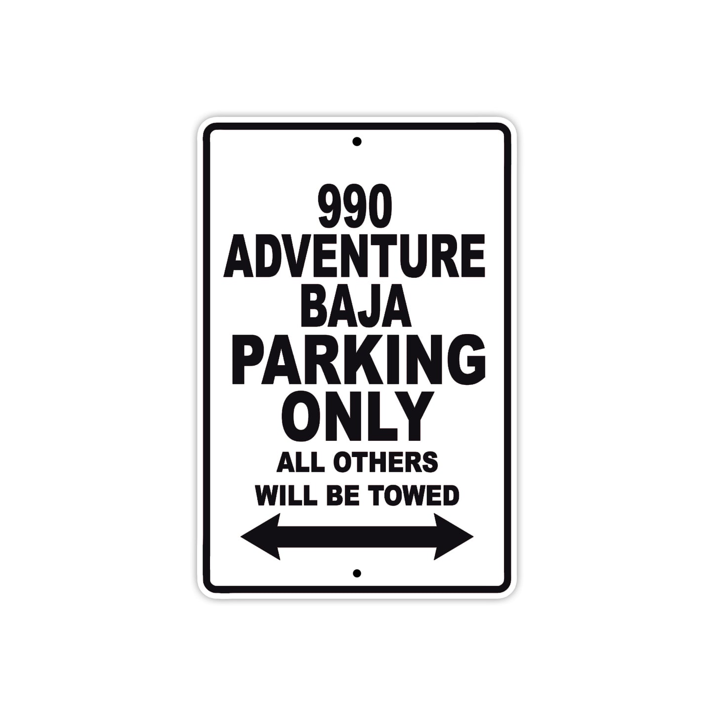 990 Adventure Baja Motorcycle Parking Only All Others Will Be Towed Metal Sign