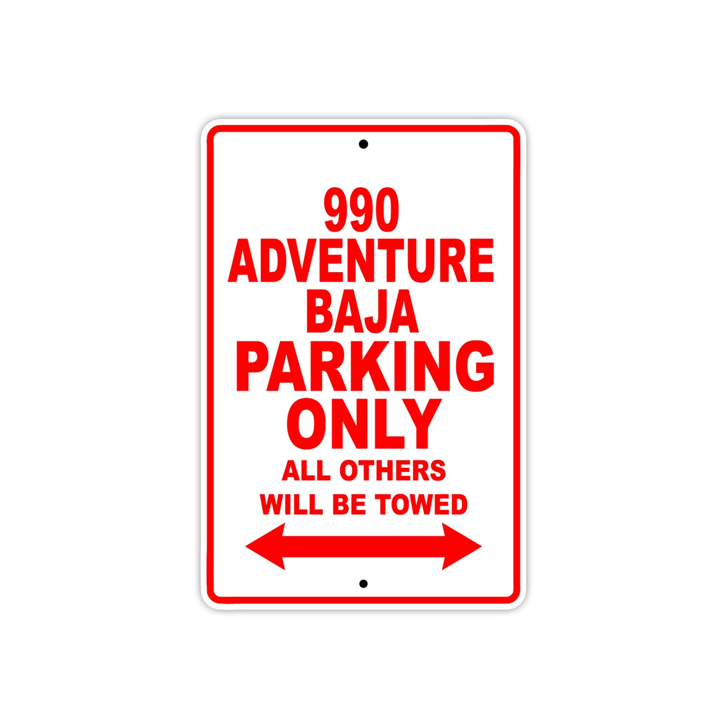 990 Adventure Baja Motorcycle Parking Only All Others Will Be Towed Sign