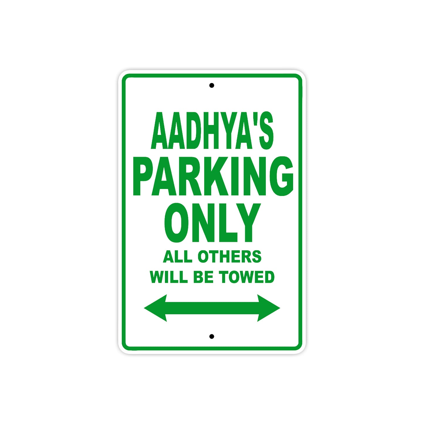 Aadhya's Name Parking Only All Others Will Be Towed Metal Sign Plate
