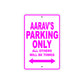 Aarav's Name Parking Only All Others Will Be Towed Metal Sign  