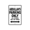 Abdullah's Name Parking Only All Others Will Be Towed Aluminum Sign  