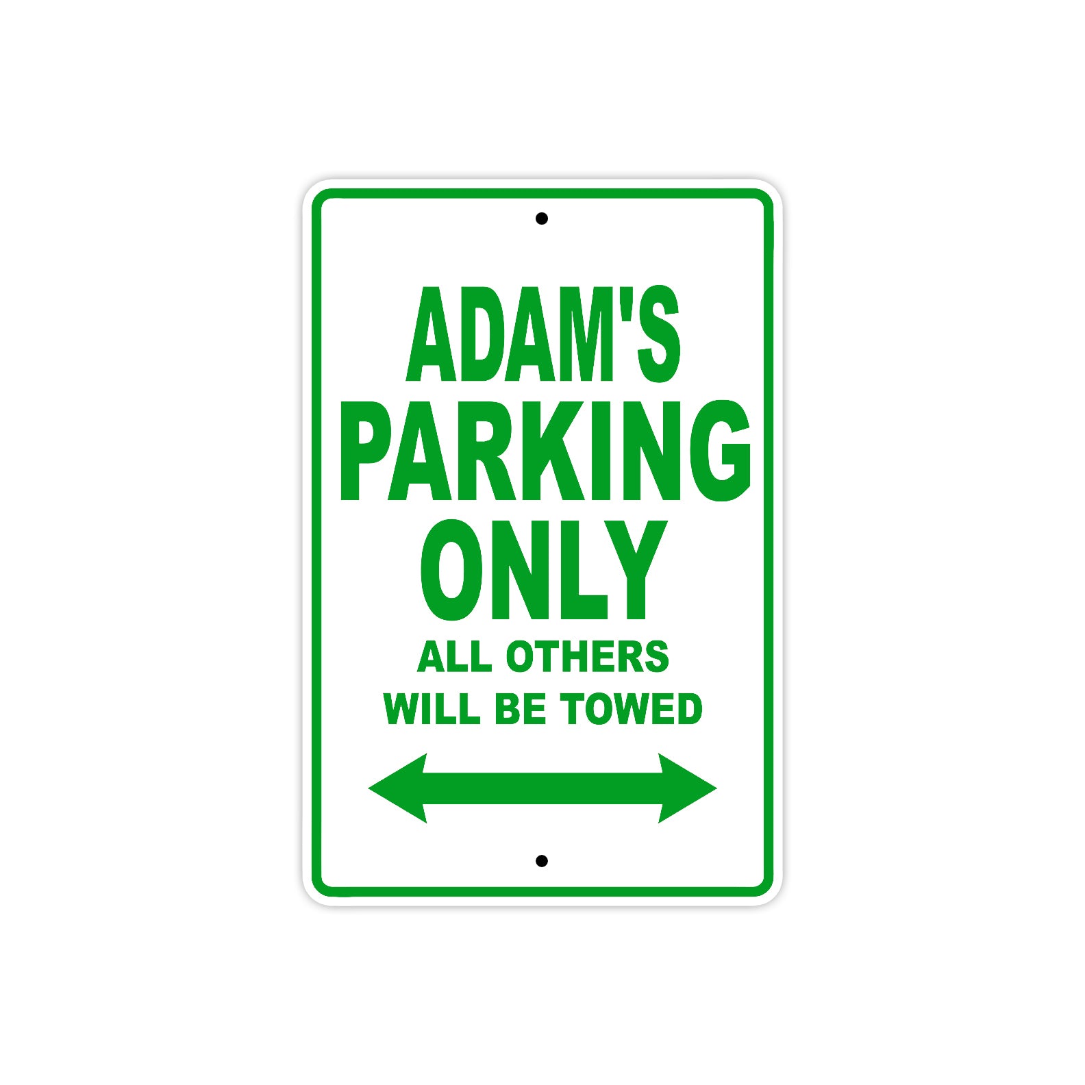 Adam's Name Parking Only All Others Will Be Towed Sign Plate