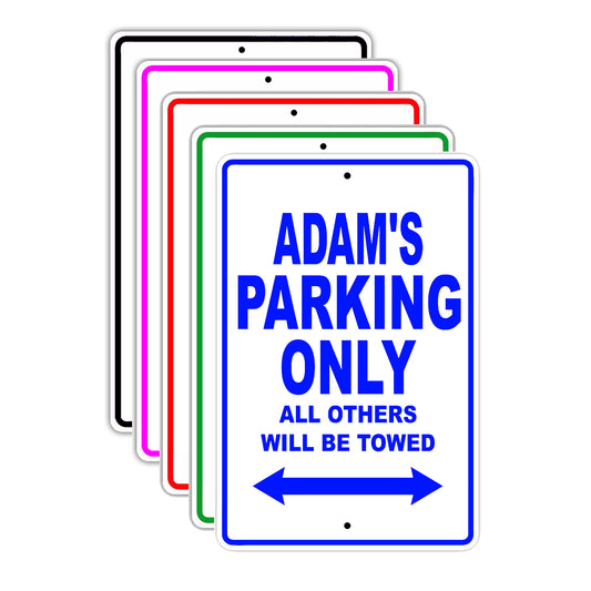 Adam's Name Parking Only All Others Will Be Towed Signs