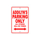 Addilyn's Name Parking Only All Others Will Be Towed Sign Plate