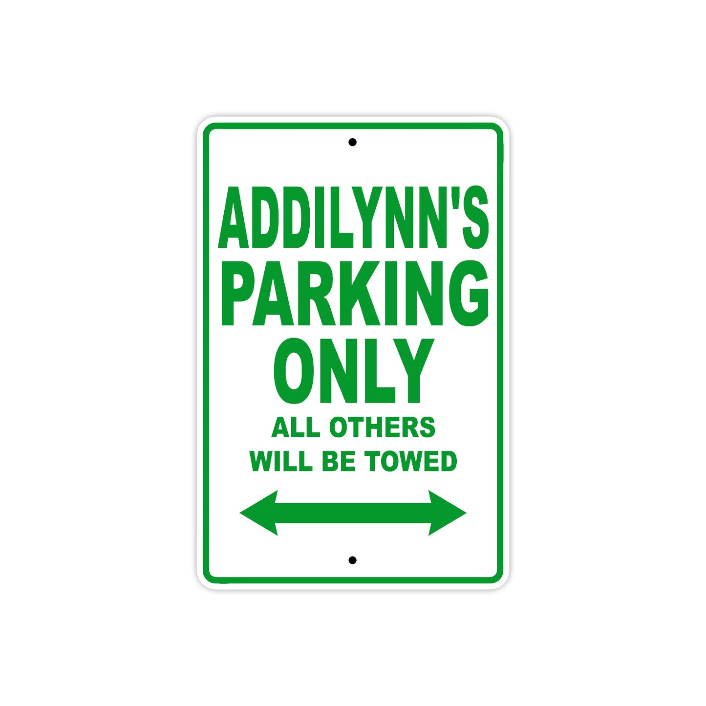 Addilynn's Name Parking Only All Others Will Be Towed Metal Sign Plate