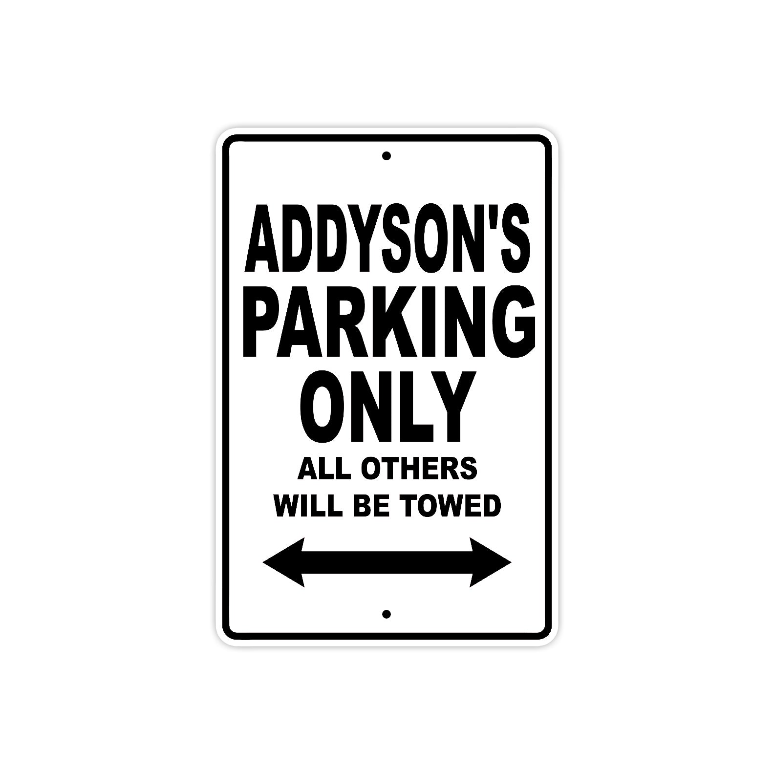 Addyson's Name Parking Only All Others Will Be Towed Aluminum Sign  