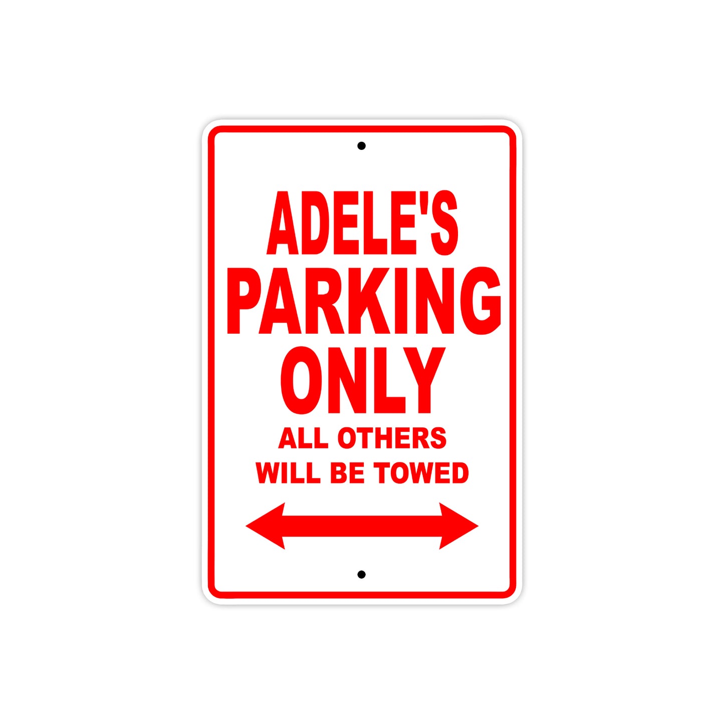 Adele's Name Parking Only All Others Will Be Towed Sign Plate