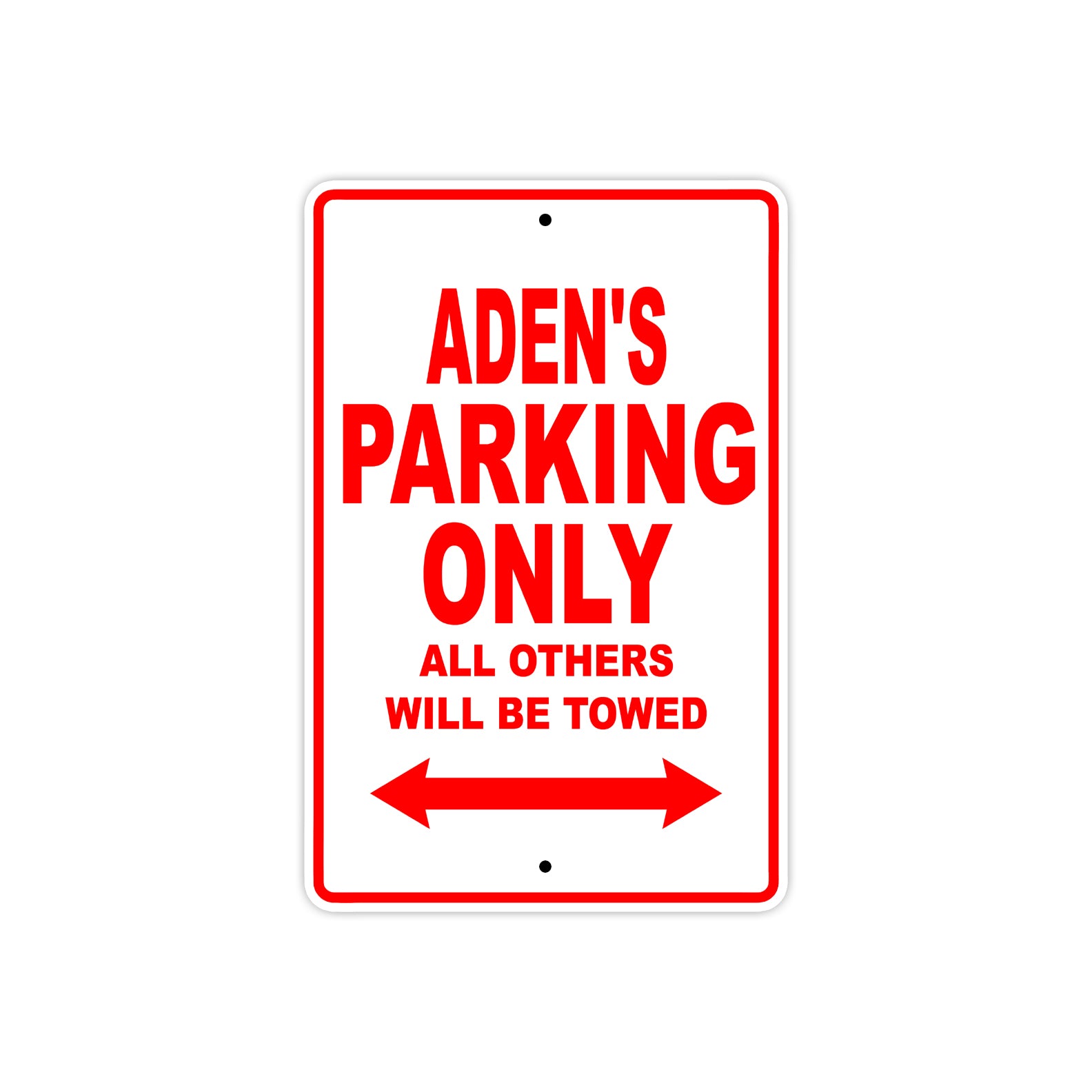Aden's Name Parking Only All Others Will Be Towed Aluminum Sign  