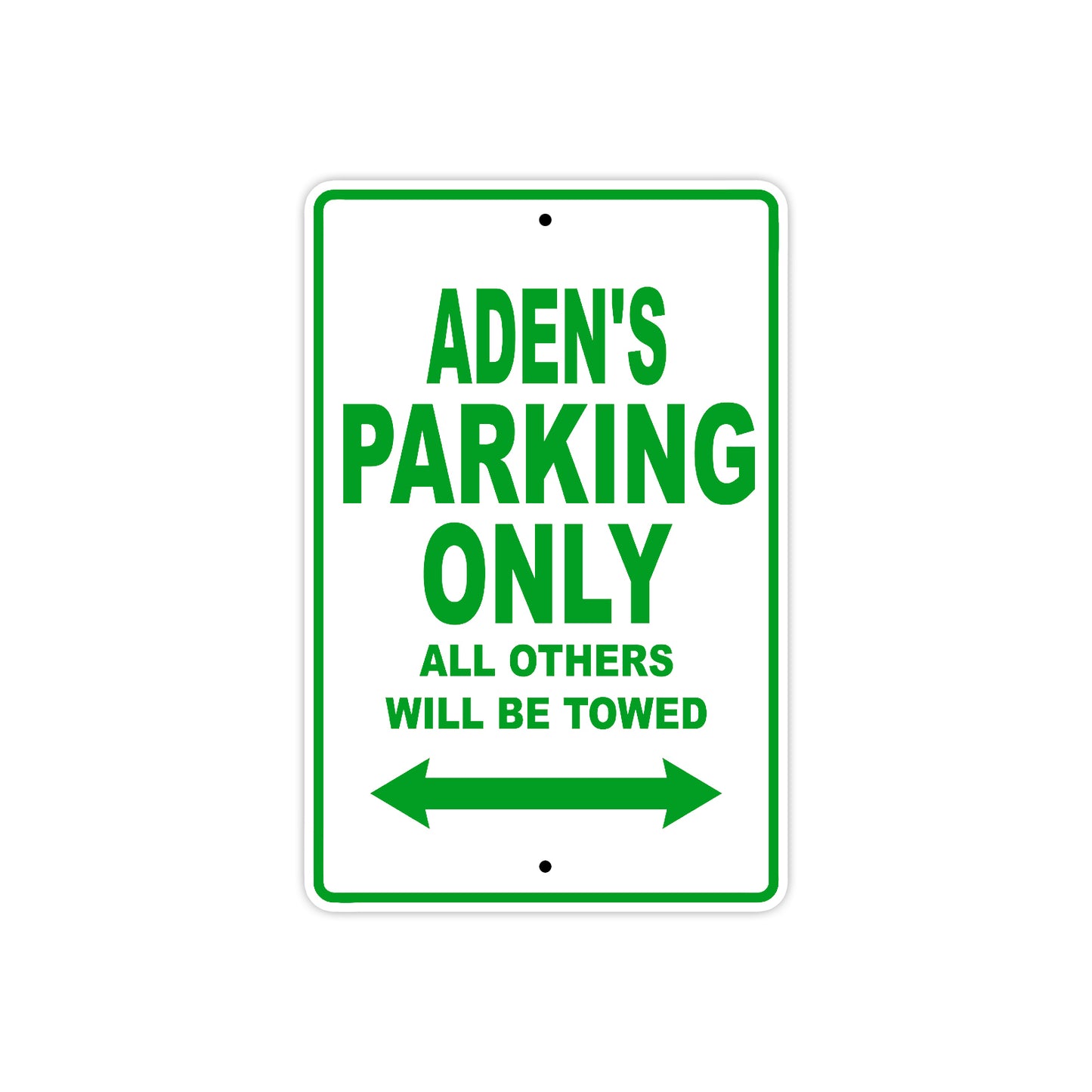 Aden's Name Parking Only All Others Will Be Towed Sign