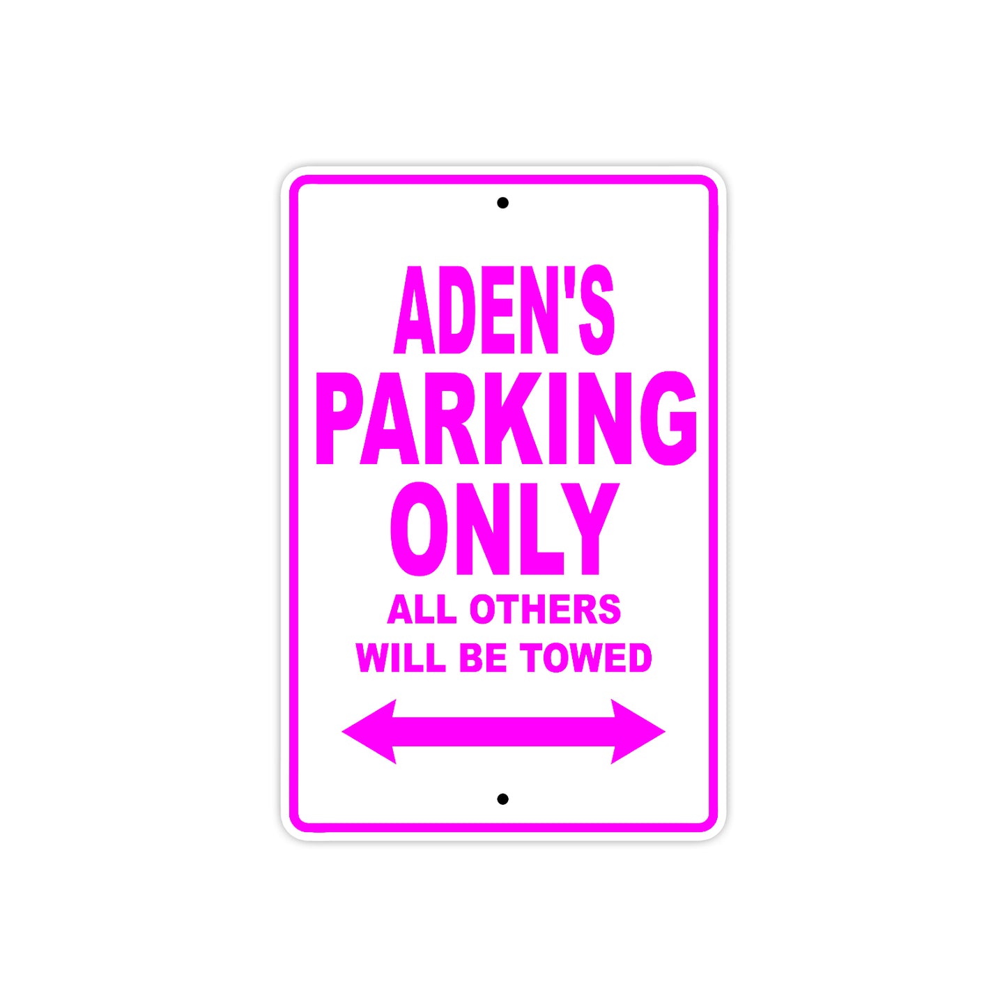 Aden's Name Parking Only All Others Will Be Towed Sign Plate