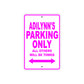 Adilynn's Name Parking Only All Others Will Be Towed Sign