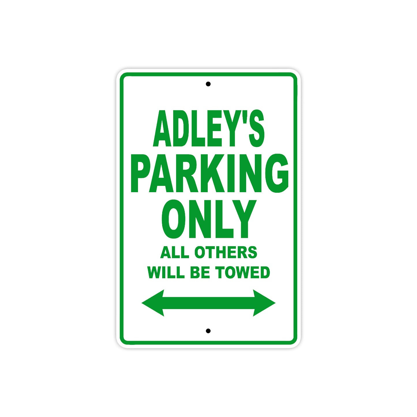 Adley's Name Parking Only All Others Will Be Towed Metal Sign Plate