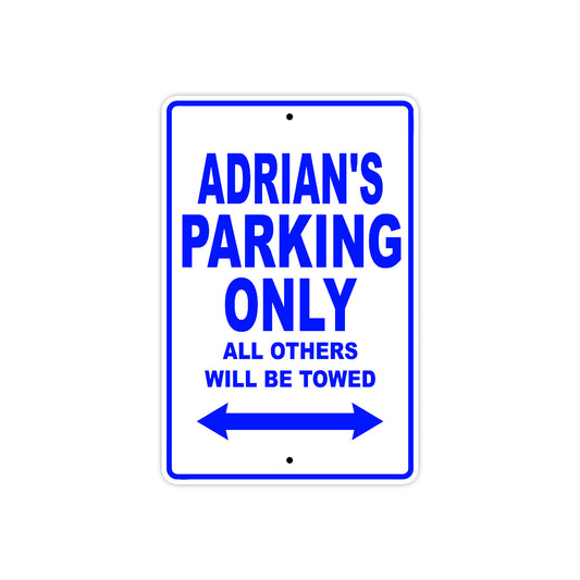 Adrian's Name Parking Only All Others Will Be Towed Sign