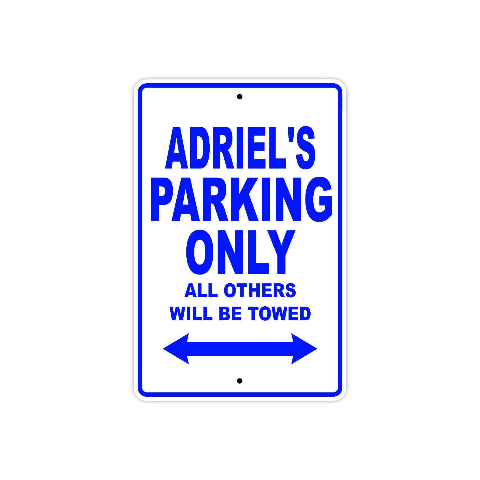 Adriel's Name Parking Only All Others Will Be Towed Sign