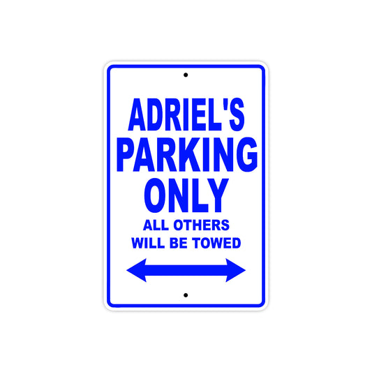 Adriel's Name Parking Only All Others Will Be Towed Sign